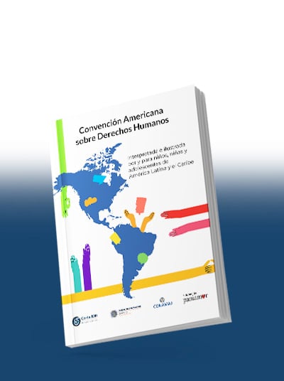 Convención Americana sobre Derechos Humanos. Interpretada e ilustrada por y para niños, niñas y adolescentes de América Latina y el Caribe