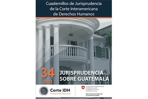 Corte Interamericana presenta Cuadernillo sobre su Jurisprudencia más relevante con respecto a Guatemala