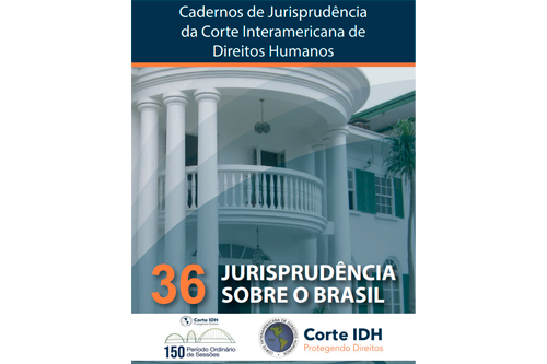 Publicación del Cuadernillo de Jurisprudencia de la Corte Interamericana de Derechos Humanos No. 36: Jurisprudencia sobre Brasil