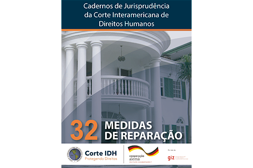 Publicación en portugués del Cuadernillo de Jurisprudencia de la Corte Interamericana de Derechos Humanos No. 32: Medidas de Reparación